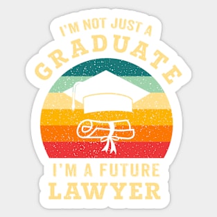 I'm not just a graduate, I'm a future lawyer Sticker